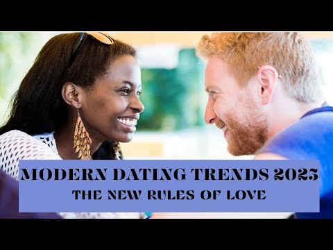 Modern Dating Trends - The New Rules Of Love