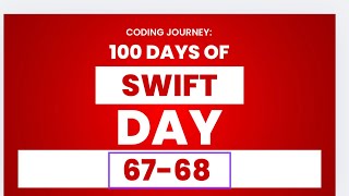 100 days of Swift: Day 67 - 68