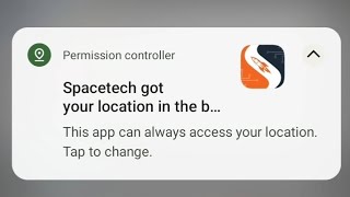 Permission controller || Spacetech got your location || This app can always access your location.Tap