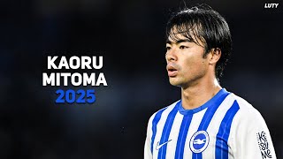 Kaoru Mitoma 三笘 薫 2025 - Magic Skills, Goals & Assists | HD