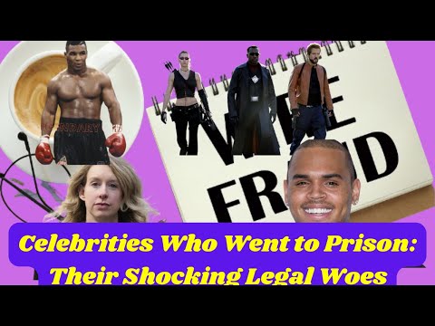 Celebrities Who Went to Prison: Their Shocking Legal Woes Part 1