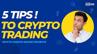 Crypto passive income projects: 5 tips to get started with crypto trading