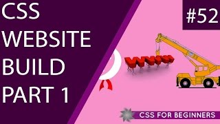 CSS Tutorial For Beginners 52 - CSS Website Build Part 1