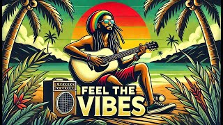 🌴Reggae Vibes Only! 🌴🔥Non-Stop Chill & Feel Good Music 🎶🌞
