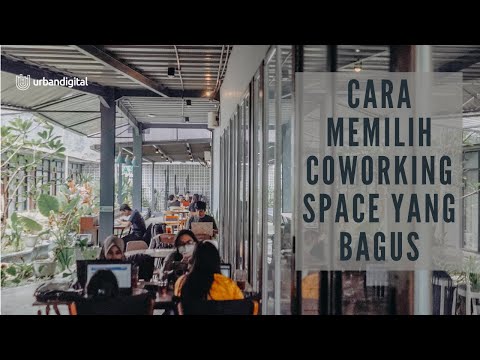 Cara jitu memilih Coworking Space yang bagus!