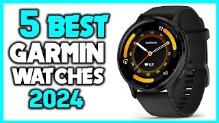 ✅Top 5 Best Garmin Watches 2024 - Best Garmin Smartwatch 2024 ( Review and Buying Guide )