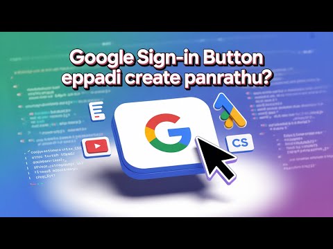 Google Sign-In Button Eppadi Create Panrathu? | HTML CSS JavaScript Tutorial in Tamil