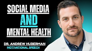 " SOCIAL MEDIA AND MENTAL HEALTH " || DR. ANDREW HUBERMAN POWERFUL SPEECH