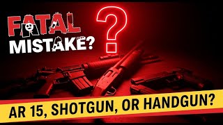 What's the WORST Firearm for Home Defense? AR-15, Shotgun or Handgun