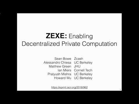 Zexe: Enabling Decentralized Private Computation - Pratyush Mishra