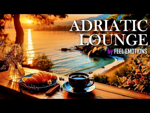 Adriatic Lounge Morning ☕ Focus Chill Ritual | Calm Power