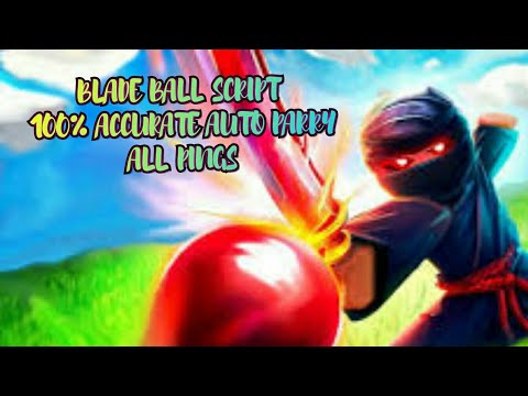 BLADE BALL Script Auto parry 100% accurate for all pings(pastebin)