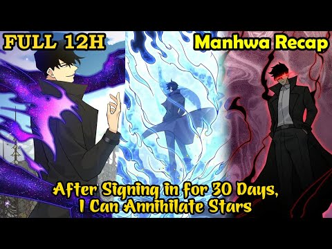 Full 12H | After Signing in for 30 Days I Can Annihilate Stars 1-138 | Manhwa Recap | Manhwa hot n