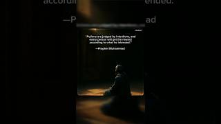 💫 Actions Are Judged by Intentions | Prophet Muhammad ﷺ Timeless Wisdom