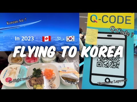 [Vlog ASMR] Flying to South Korea 🇰🇷 2023 | Q Code | Korean Air & WestJet in-flight meals