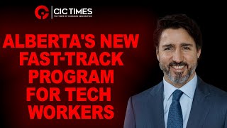 Alberta announces new Accelerated Tech Pathway under Express Entry stream of AINP - CIC Times