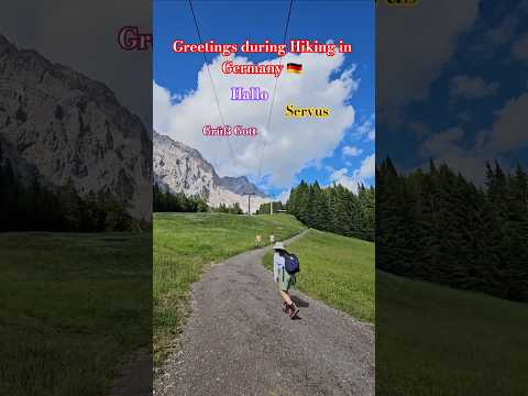Common Greeting words, I hear in Germany Hallo, Hi, Servus, Grüß Gott #greetings #hikingadventures