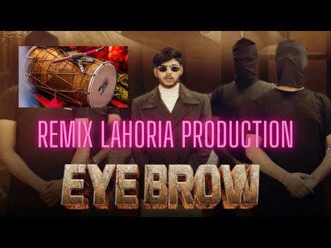 Eye Brow - Fariad | Remix Lahoria Production Bass Boosted
