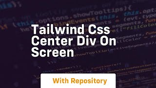 tailwind css center div on screen