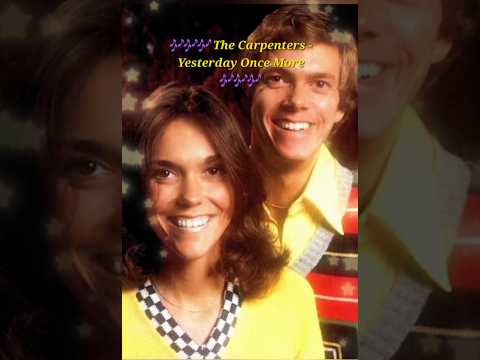 🎶🎶🎶 The Carpenters - Yesterday Once More 🎶🎶🎶 #shorts