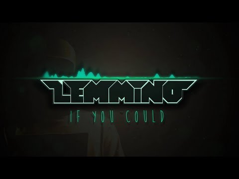 LEMMiNO - If You Could