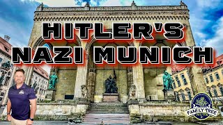 HITLER'S NAZI MUNICH, HISTORY & TOUR OF LOCATIONS