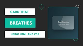 Card That Breathes | HTML CSS