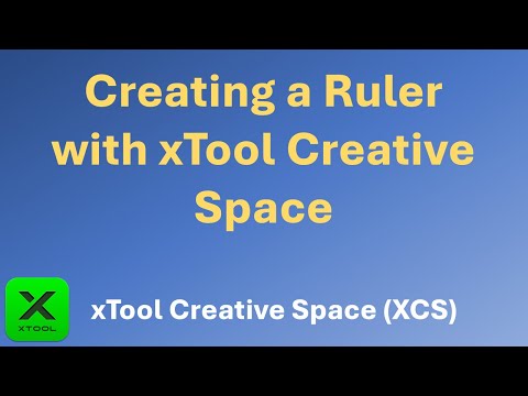 Making a Ruler using xTool Creative Space (XCS)
