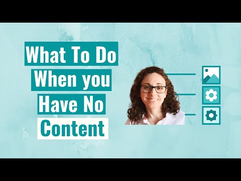 What To Do When You Have No Content | Content Marketing Tips