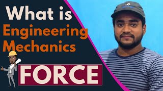 Definition and Types of Mechanics | Resultant and Equilibrium | Engineering Mechanics
