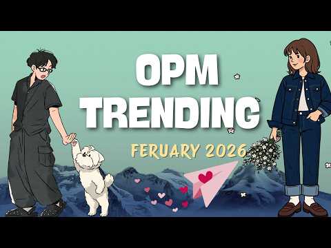 OPM New Hits Feruary 2026 🔥 | Tagalog Songs Trending | On Repeat Now