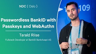 Passwordless BankID with Passkeys and WebAuthn - Tarald Riise - NDC Oslo 2025