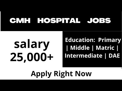 CMH hospital jobs 2022 Cook Driver LDC Sanitary Worker Storeman upload @job and admission