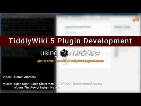 TW5 Plugin Development using ThirdFlow