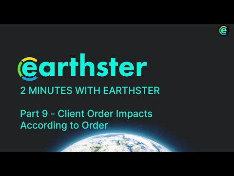 2 Minutes With Earthster Part 9 - Client Order Impact Easily Calculated Per Order