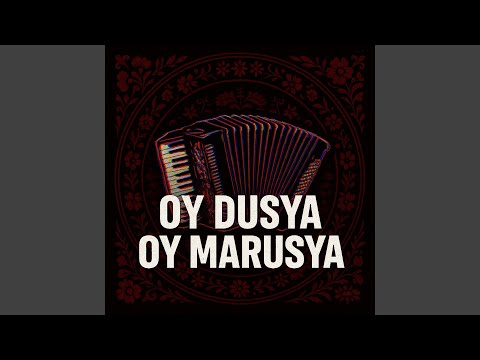 Oy dusya Oy marusya