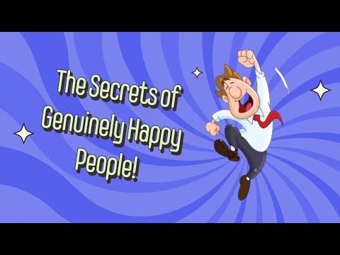 The Happiest People You’ll Ever Meet (Real Stories)