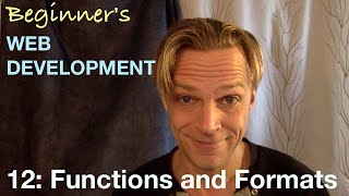 Beginner's Web Dev 12: Functions and Formats
