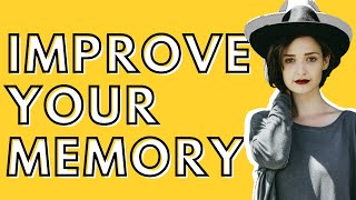DRASTICALLY IMPROVE YOUR MEMORY: Tips and Tricks Towards a Healthy and Reliable Memory