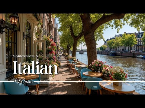 Italian Cafe Vibes: Unwind with Relaxing Mediterranean Music & Serene European Scenery