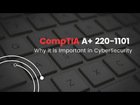 CompTIA A+  Course Intro | Why It is Important in Cyber Security |  CH. 0