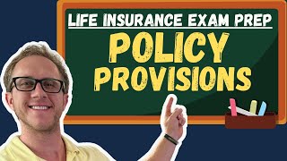 Policy Provisions – MUST-KNOW for the Life Insurance Exam
