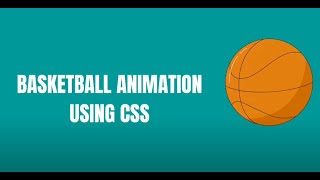 Basketball Animation Using CSS
