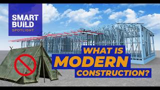 SMART BUILD SPOTLIGHT - Views on Modern Construction