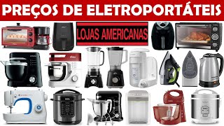LOJAS AMERICANAS - PREÇOS DE ELETROPORTÁTEIS | 2HS STORE