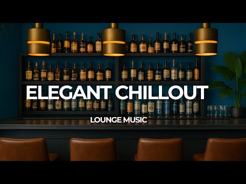 ELEGANT CHILLOUT - Lounge Music, Wonderful Playlist Lounge Chillout