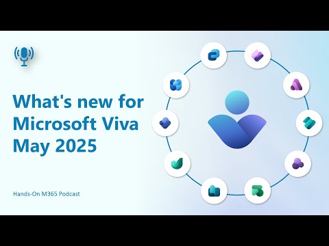What's new for Microsoft Viva - May 2025