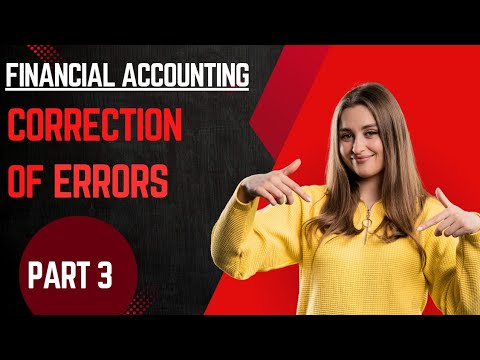 CORRECTION OF ERRORS | Part 3 | #financialaccounting