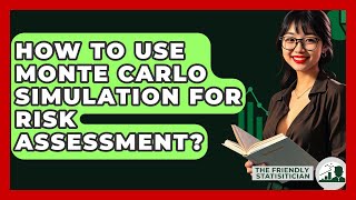 How To Use Monte Carlo Simulation For Risk Assessment? - The Friendly Statistician