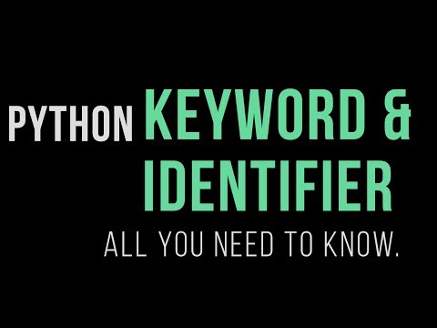 Python keywords & Identifiers - ALL YOU NEED TO KNOW | Part - #3